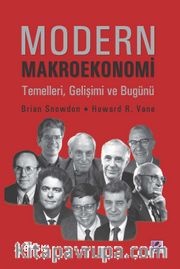 Modern Makroekonomi <br /> Temelleri, Gelişimi ve Bugünü