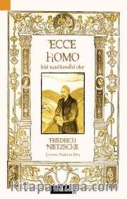 Ecce Homo <br /> Kişi Nasıl Kendisi Olur