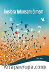 Kuşlara Tutunsam Ölmem