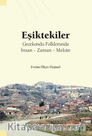 Eşiktekiler <br /> Gecekondu Folklorunda İnsan - Zaman - Mekan