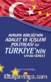 Avrupa Birliği’nin Adalet ve İçişleri Politikası ile Türkiye’nin Uyum Süreci