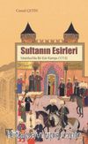 Sultanın Esirleri & İstanbul’da Bir Esir Kampı (1715)