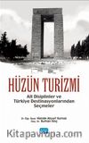 Hüzün Turizmi & Alt Disiplinler ve Türkiye Destinasyonlarından Seçmeler