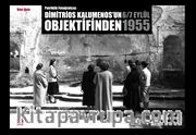 Patriklik Fotoğrafçısı Dimitrios Kalumenos'un Objektifinden 6/7 Eylül 1955