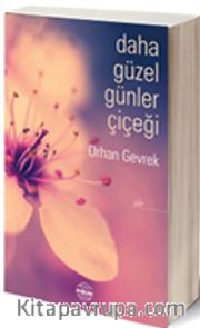 Daha Güzel Günler Çiçeği