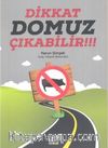 Dikkat Domuz Çıkabilir!!!