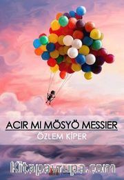 Acır mı Mösyö Messier