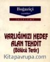 Varlığımızı Hedef Alan Tehdit  &(Bölücü Terör)