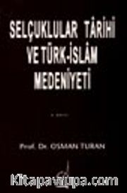 Selçuklular Tarihi ve Türk İslam Medeniyeti