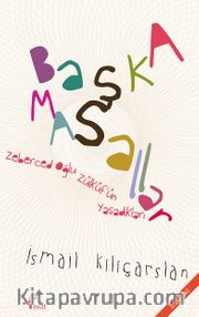 Başka Masallar <br /> Zeberced Oğlu Zülküf'ün Yaşadıkları