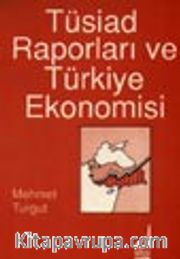 Tüsiad Raporları Ve Türk Ekonomisi