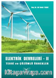 Elektrik Devreleri 2 <br /> Teori ve Çözümlü Örnekler