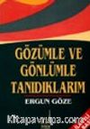 Gözümle Ve Gönlümle Tanıdıklarım