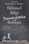 Bilimsel Bilgi Deneyimle Buluştu