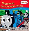 Thomas ve Arkadaşları & Thomas ile Gordon Raydan Çıkınca