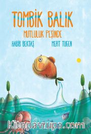 Tombik Balık Mutluluk Peşinde