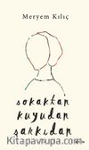 Sokaktan Kuyudan Şarkıdan