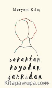 Sokaktan Kuyudan Şarkıdan