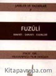 Fuzuli<br />Hayatı - Sanatı - Eserleri