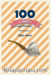 100 Lakap / Alınış Velveleleri İle