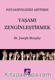 Yaşamı Zenginleştirmek / Potansiyelinizi Arttırın