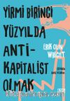 Yirmi Birinci Yüzyılda Antikapitalist Olmak