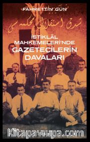 İstiklal Mahkemeleri'nde Gazetecilerin Davaları