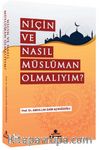 Niçin ve Nasıl Müslüman Olmalıyım ?
