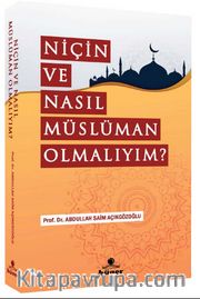 Niçin ve Nasıl Müslüman Olmalıyım ?