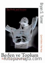 Beden ve Toplum - Sosyal Teoride Arayışlar / THE BODY <br /> SOCIETY - Explorations in Social Theory