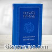 Feyzü'l Furkan Kur'an-ı Kerim ve Tefsirli Meali - Mavi (Büyük Boy - Mushaf ve Meal - Mıklepli)