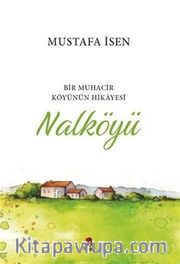 Nalköyü <br /> Bir muhacir Köyünün Hikayesi