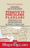 Yabancı Devletlerin Türkiye’yi Parçalama Planları
