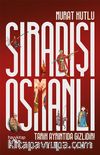 Sıradışı Osmanlı & Tarih Ayrıntıda Gizlidir!