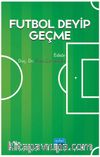 Futbol Deyip Geçme