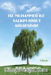 Hz. Muhammed (s.a.v.) ile Salkım Söğüt Gölgesinde