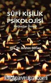 Sufi Kişilik Psikolojisi <br /> Melamiler Örneği