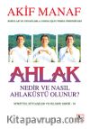 Ahlak Nedir ve Nasıl Ahlaküstü Olunur?