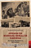 Ankara’da Mustafa Kemal’in Yanında