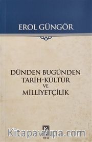 Dünden Bugünden Tarih-Kültür ve Milliyetçilik