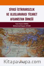 Siyasi İstikrarsızlık Ve Uluslararası Ticaret: Afganistan Örneği