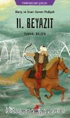 Barış ve İmarı Seven Padişah ll. Beyazıt 