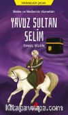 Mekke ve Medine’nin Hizmetkarı Yavuz Sultan Selim
