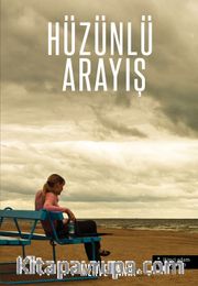 Hüzünlü Arayış