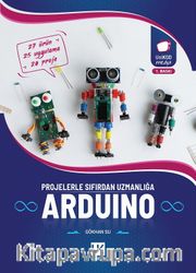 Arduino Projelerle Sıfırdan Uzmanlığa