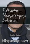 Kalbimden Mezopotamyaya Dökülenler