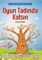 Oyun Tadında Kalsın / Varlıklardan Hatıralar Serisi 4