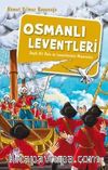 Osmanlı Leventleri & Seydi Ali Reis ve Leventlerinin Maceraları