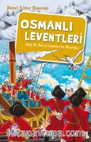 Osmanlı Leventleri <br /> Seydi Ali Reis ve Leventlerinin Maceraları