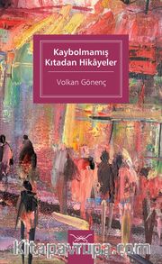 Kaybolmamış Kıtadan Hikayeler